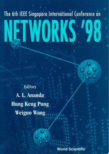 Networks '98: Ieee Sicon'98: Proceedings Of The 6th Ieee Singapore International Conference