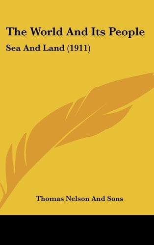 The World and Its People Sea and Land (1911)