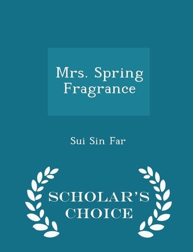 Mrs. Spring Fragrance - Scholar's Choice Edition