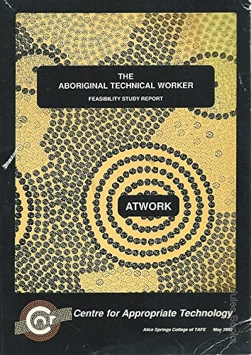 The Aboriginal Technical Worker Feasibility Study Report (ATWORK).