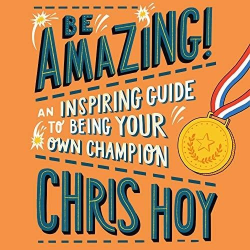 Be Amazing!: An inspiring guide to being your own champion