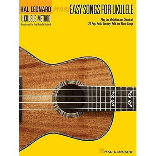 More Easy Songs for Ukulele Play the Melodies and Chords of 20 Pop, Rock, Country, Folk and Blues Songs