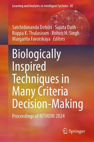 Biologically Inspired Techniques in Many Criteria Decision-Making Proceedings of BITMDM 2024