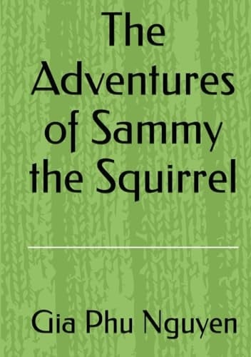 The Adventures of Sammy the Squirrel