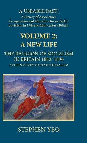 A New Life The Religion of Socialism in Britain 1883-1896, Alternatives to State Socialism