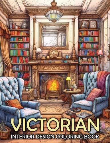 Victorian Interior Design Coloring Book: Beautiful Interior Design With Victorian Home Decor