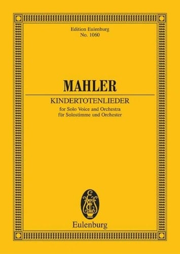 Kindertotenlieder: Solo Voice and Orchestra (Edition Eulenburg)