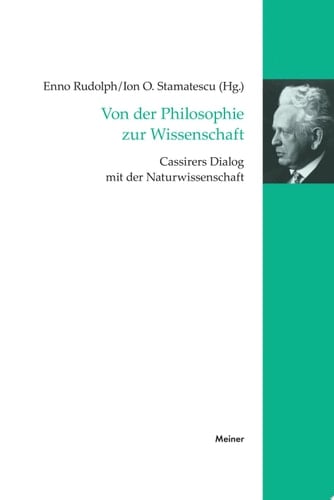 Von der Philosophie zur Wissenschaft Cassirers Dialog mit der Naturwissenschaft
