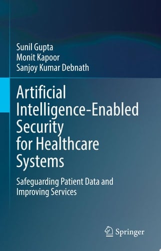 Artificial Intelligence-Enabled Security for Healthcare Systems