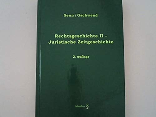 Rechtsgeschichte II - Juristische Zeitgeschichte