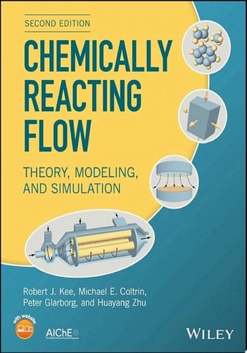 Chemically Reacting Flow: Theory, Modeling, and Simulation