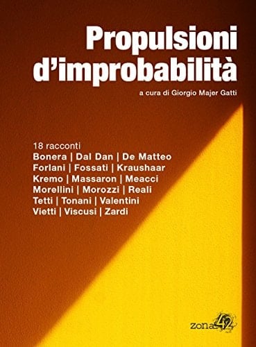 Propulsioni d'improbabilità: 18 racconti (Italian Edition)