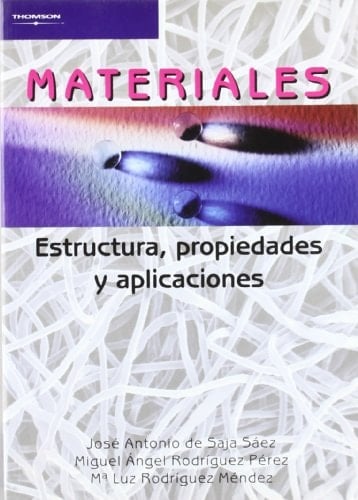 Materiales estructura, propiedades y aplicaciones