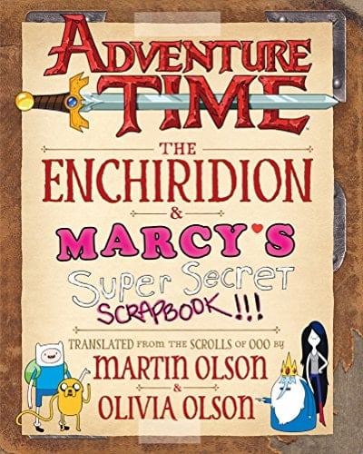 Adventure Time: The Enchiridion & Marcy s Super Secret Scrapbook!!!