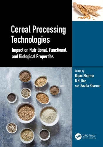 Cereal Processing Technologies Impact on Nutritional, Functional, and Biological Properties