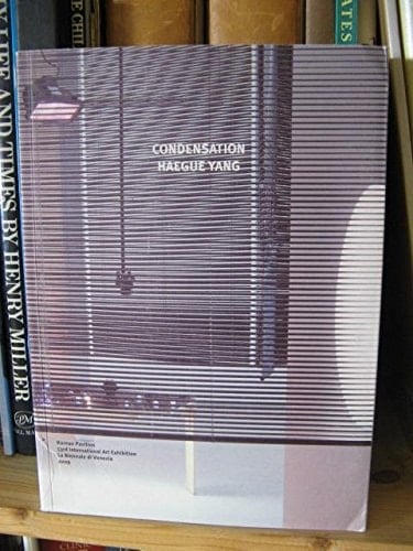 Condensation Haegue Yang [accompanies the Exhibition Presented at the Korean Pavilion of the 53rd International Art Exhibition - La Biennale Di Venezia, June 7 - November 22, 2009]