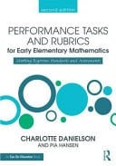 Performance Tasks and Rubrics for Early Elementary Mathematics Meeting Rigorous Standards and Assessments