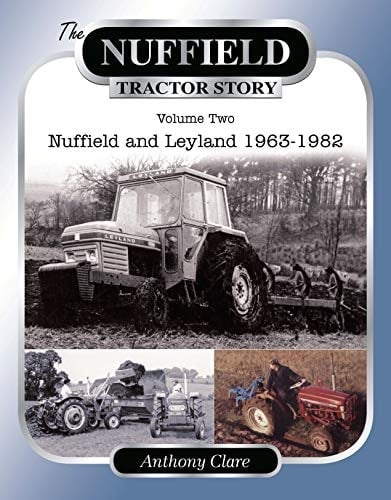 The Nuffield Tractor Story,: V. 2 Nuffield and Leyland 1963-1982