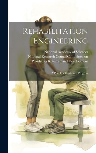 Rehabilitation Engineering A Plan For Continued Progress