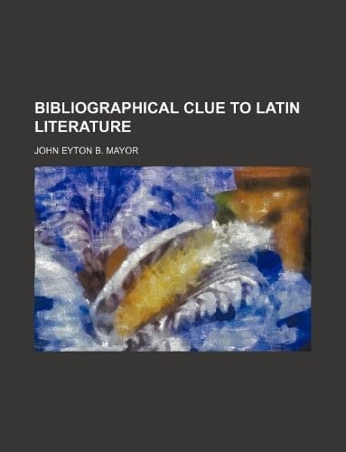 Bibliographical Clue to Latin Literature