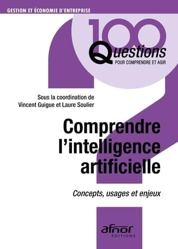 Comprendre l'intelligence artificielle Concepts, usages et enjeux