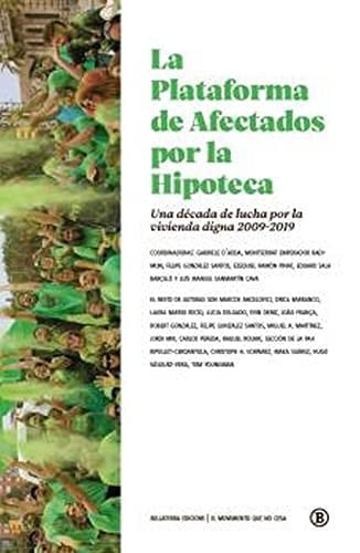 La Plataforma de afectadas por la hipoteca una década de lucha por la vivienda digna 2009-2019