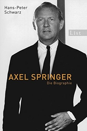 Axel Springer die Biographie
