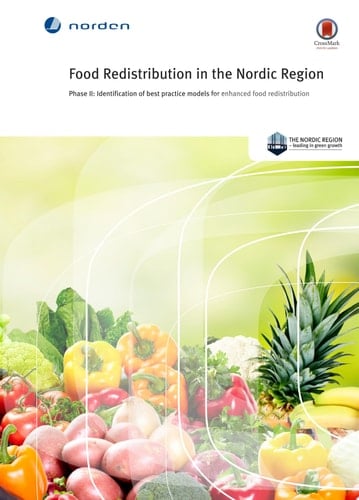 Food Redistribution in the Nordic Region Phase II: Identification of best practice models for enhanced food redistribution