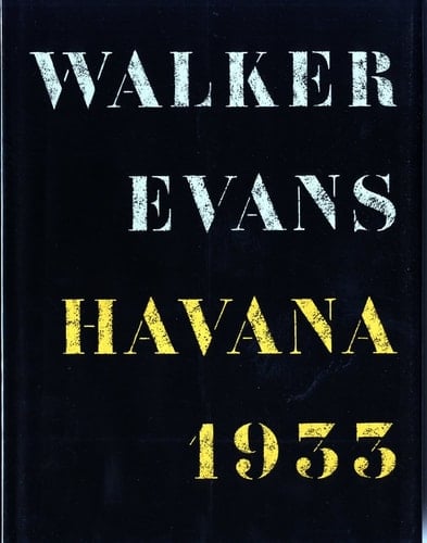 Walker Evans: Havana 1933