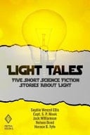 Light Tales Five Short Science Fiction Stories About Light