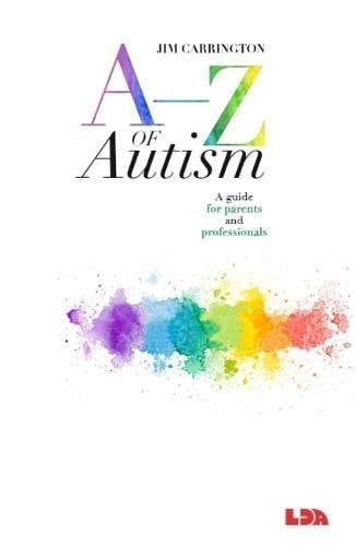 A-Z of Autism A Guide for Parents and Professionals