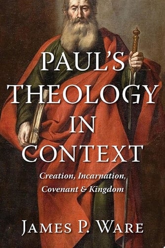 Paul's Theology in Context Creation, Incarnation, Covenant, and Kingdom