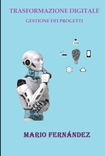 TRASFORMAZIONE DIGITALE: Gestione dei Progetti (Italian Edition)