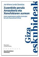 Zuzenbide penala arrazakeria eta xenofobiaren aurrean estatu espainiarraren politika kriminalari buruzko hausnarketa kritikoa