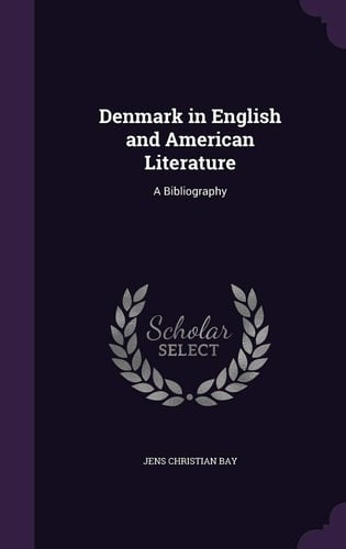 Denmark in English and American Literature A Bibliography