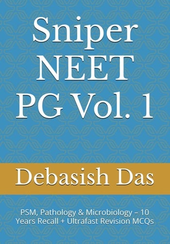Sniper NEET PG Vol. 1 PSM, Pathology & Microbiology - 10 Years Recall + Ultrafast Revision MCQs