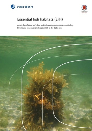 Essential fish habitats (EFH) Conclusions from a workshop on the importance, mapping, monitoring, threats and conservation of coastal EFH in the Baltic Sea