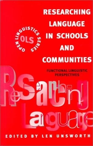 Researching Language in Schools and Communities: Functional Linguistic Perspectives (Open Linguistics)