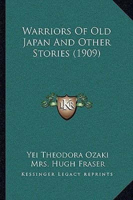 Warriors Of Old Japan And Other Stories (1909)