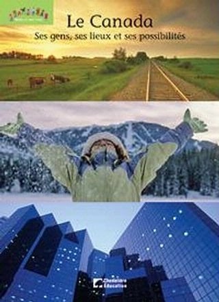 Le Canada Ses Gens, Ses Lieux et Ses Possibilités