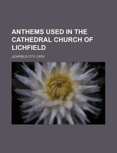 Anthems used in the cathedral church of Lichfield