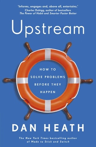 Upstream How to Solve Problems Before They Happen