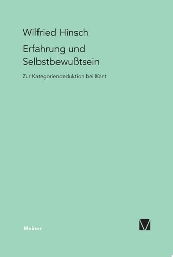 Erfahrung und Selbstbewußtsein Zur Kategoriendeduktion bei Kant