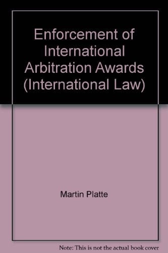 Enforcement of International Arbitration Awards The New York Convention of 1958