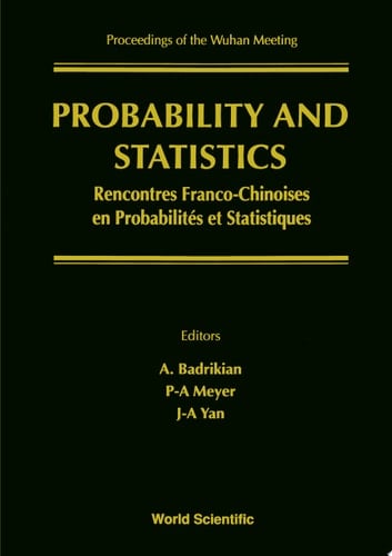 Probability And Statistics: French-chinese Meeting - Proceedings Of The Wuhan Meeting