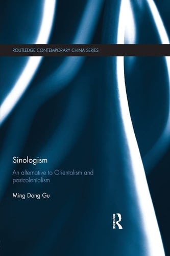 Sinologism An Alternative to Orientalism and Postcolonialism