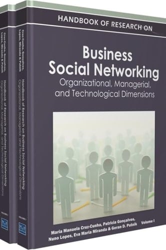 Handbook of Research on Business Social Networking Organizational, Managerial and Technological Dimensions