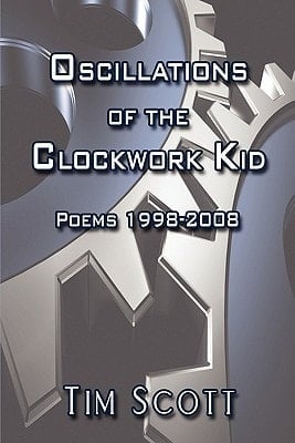 Oscillations of the Clockwork Kid Poems 1998-2008