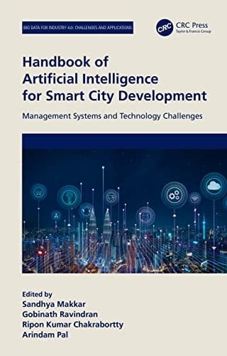 Handbook of Artificial Intelligence for Smart City Development Management Systems and Technology Challenges