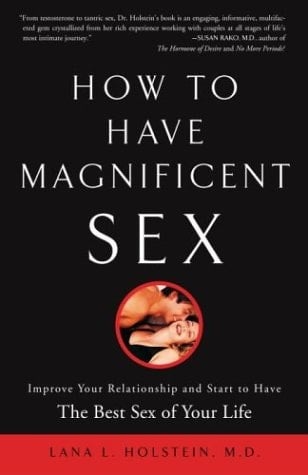 How to Have Magnificent Sex Improve Your Relationship and Start to Have the Best Sex of Your Life